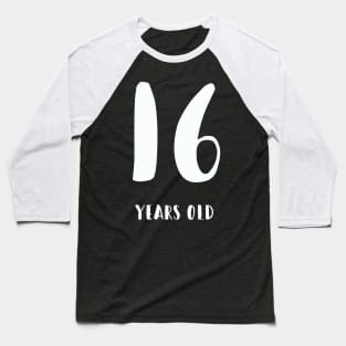 i am 16 year old Baseball T-Shirt